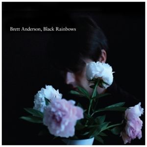 Brett Anderson torna al rock e pubblica un nuovo album, "Black Rainbows", l'8 Novembre.